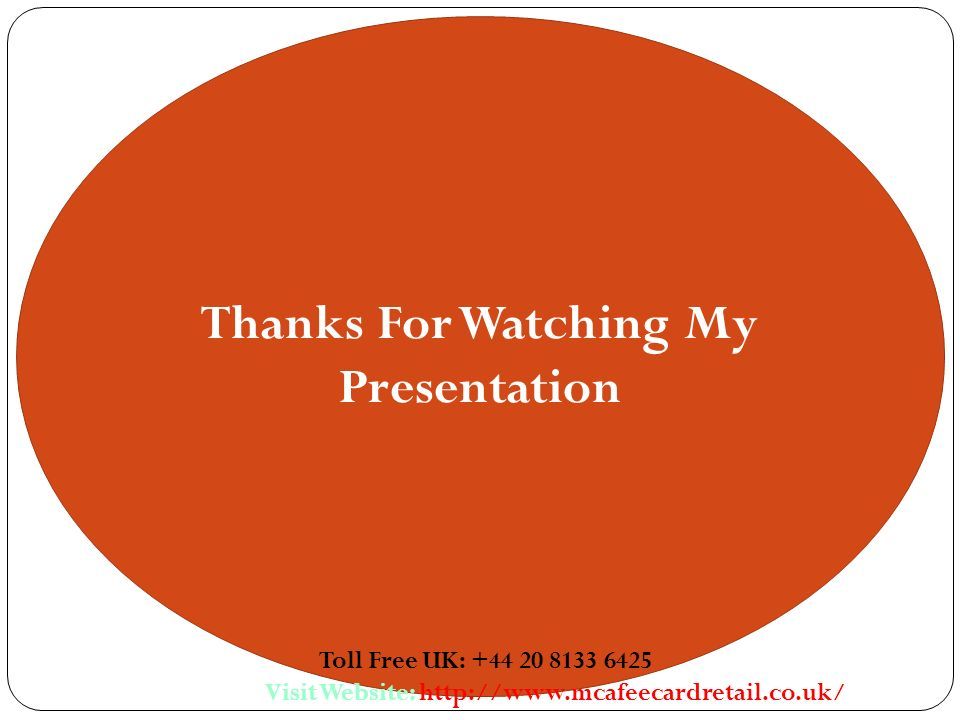 Thanks For Watching My Presentation Toll Free UK: Visit Website: