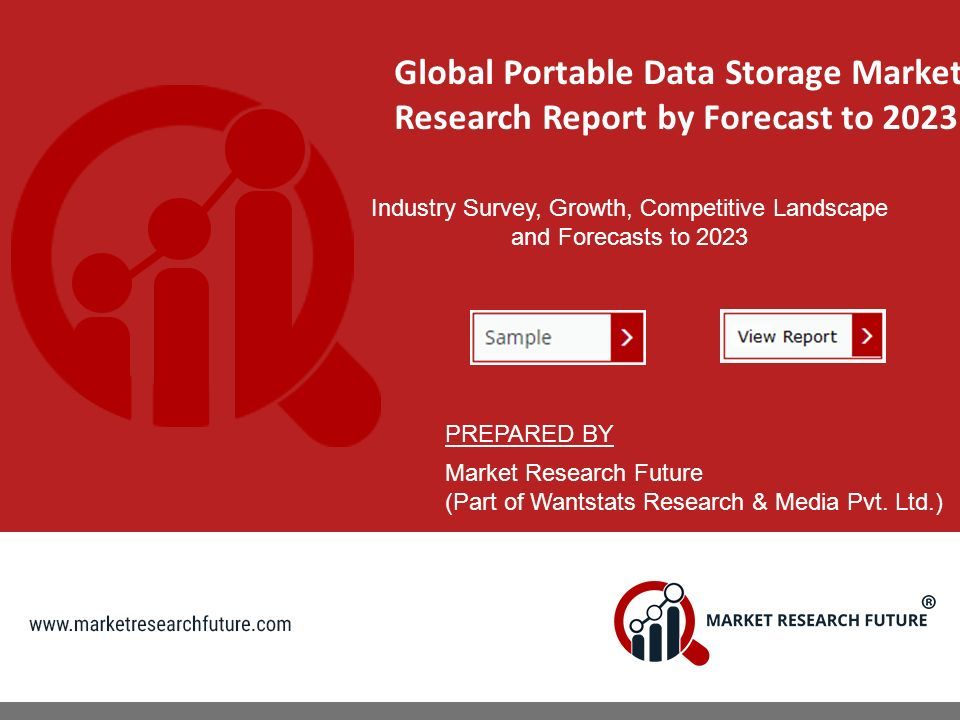 Global Portable Data Storage Market Research Report by Forecast to 2023 Industry Survey, Growth, Competitive Landscape and Forecasts to 2023 PREPARED BY Market Research Future (Part of Wantstats Research & Media Pvt.