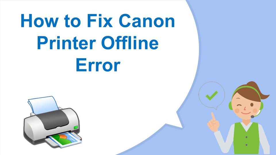 How to Fix Canon Printer Offline Error
