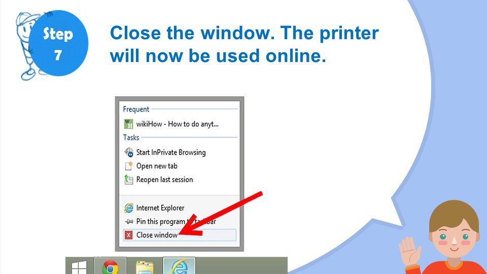 Close the window. The printer will now be used online.