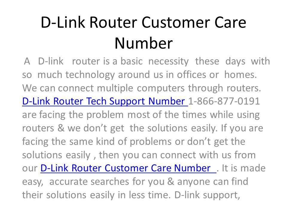 D-Link Router Customer Care Number A D-link router is a basic necessity these days with so much technology around us in offices or homes.