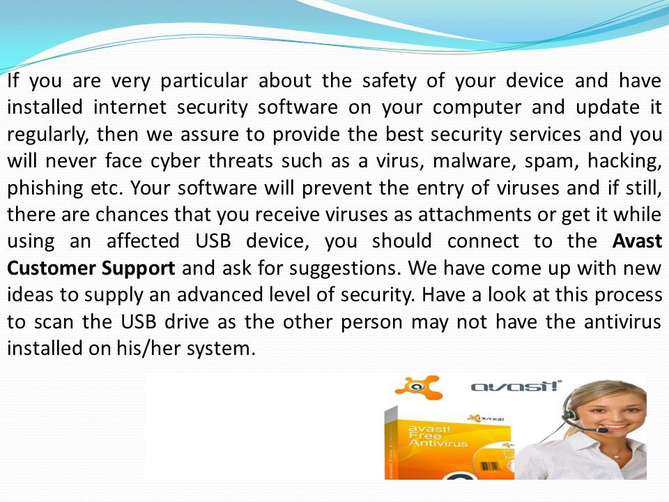 If you are very particular about the safety of your device and have installed internet security software on your computer and update it regularly, then we assure to provide the best security services and you will never face cyber threats such as a virus, malware, spam, hacking, phishing etc.