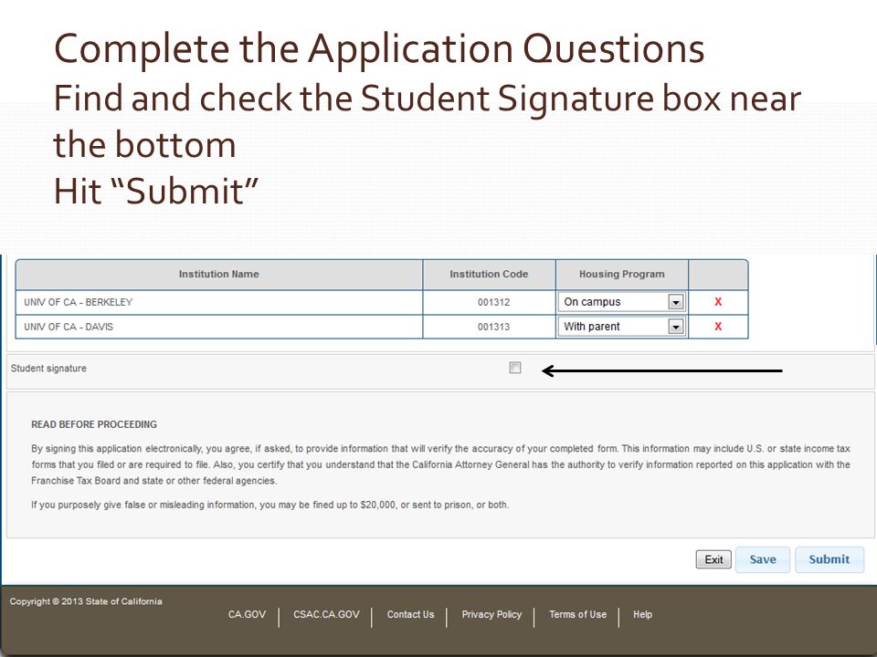 Complete the Application Questions Find and check the Student Signature box near the bottom Hit Submit