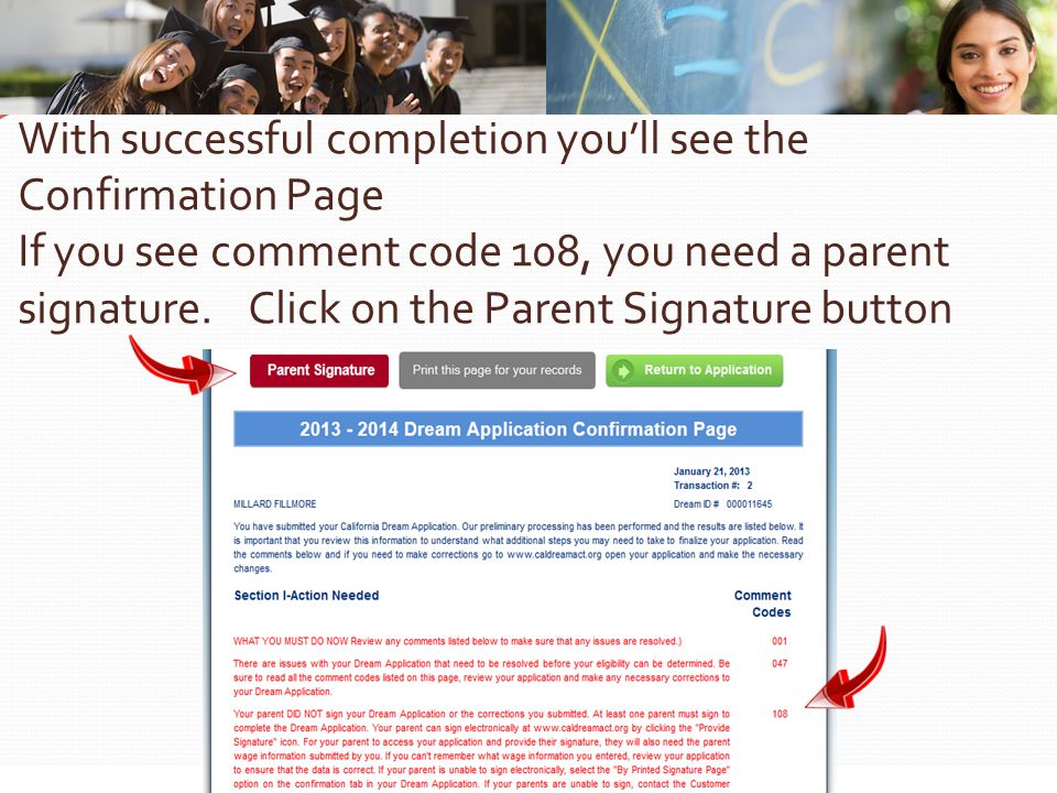 With successful completion you’ll see the Confirmation Page If you see comment code 108, you need a parent signature.