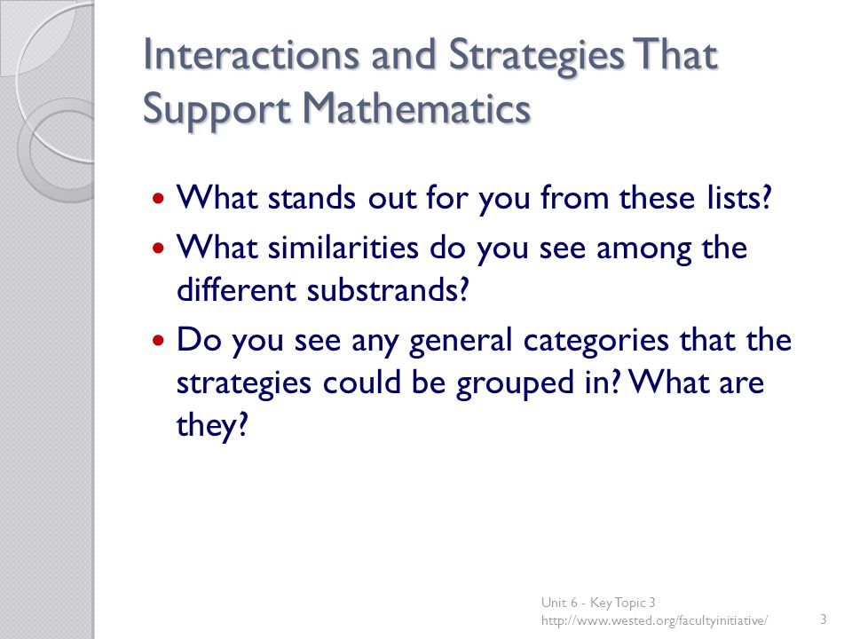 Interactions and Strategies That Support Mathematics What stands out for you from these lists.