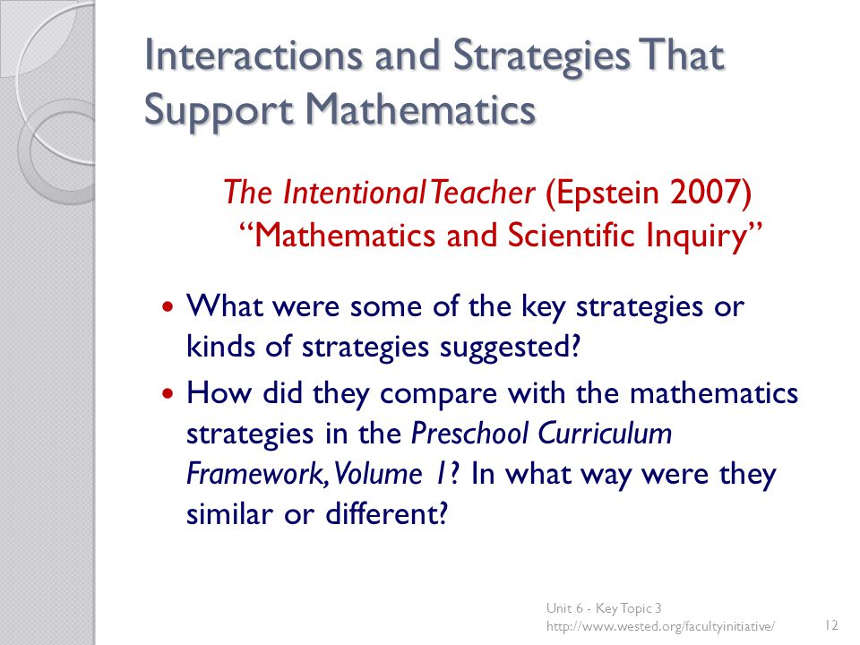 Interactions and Strategies That Support Mathematics The Intentional Teacher (Epstein 2007) Mathematics and Scientific Inquiry What were some of the key strategies or kinds of strategies suggested.