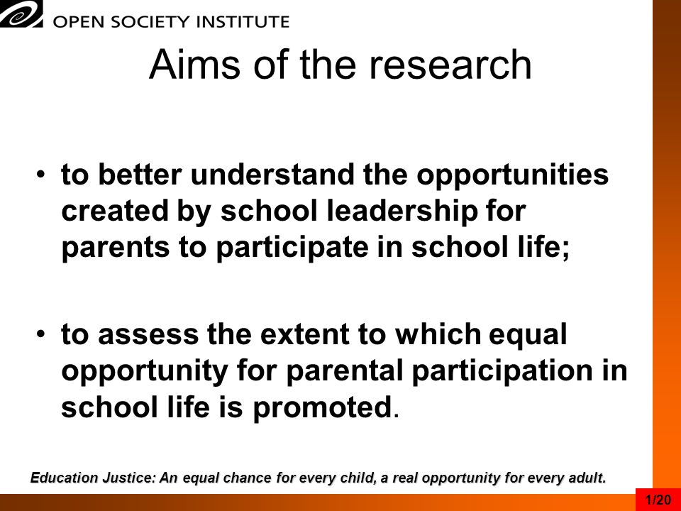 Aims of the research Education Justice: An equal chance for every child, a real opportunity for every adult.