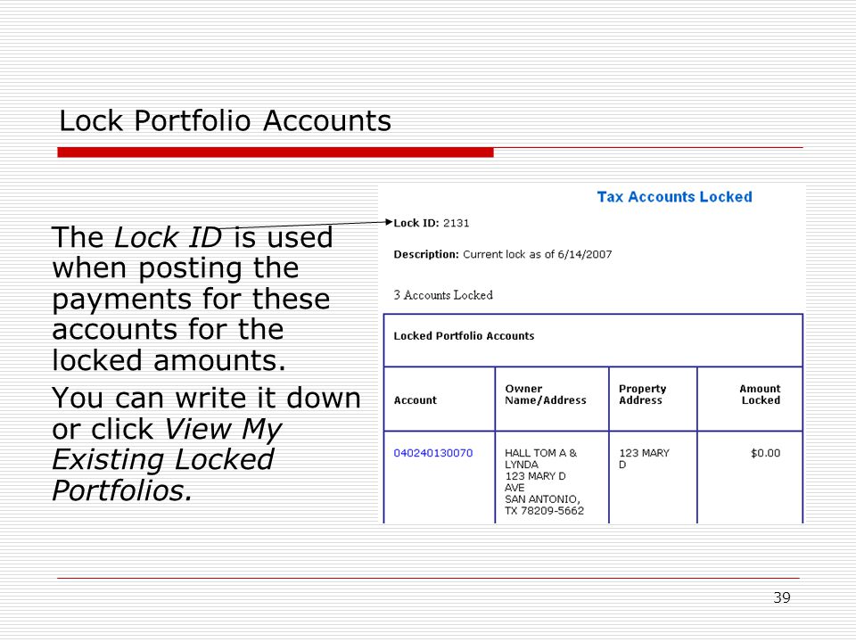 39 Lock Portfolio Accounts The Lock ID is used when posting the payments for these accounts for the locked amounts.
