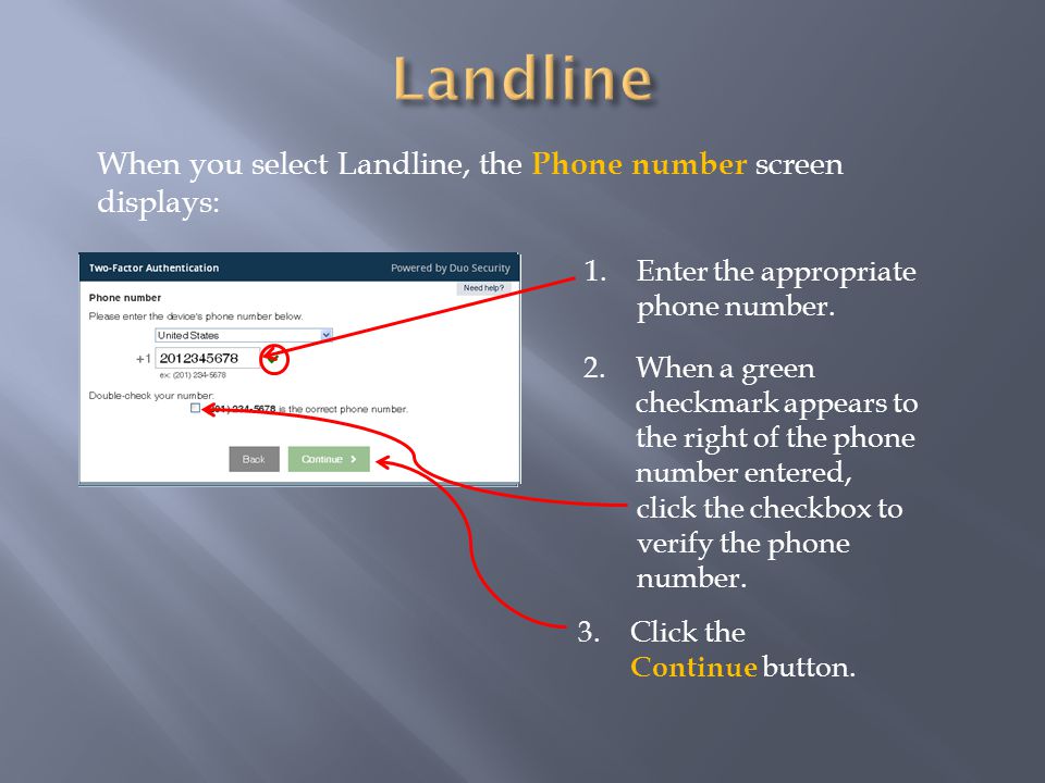 When you select Landline, the Phone number screen displays: 1.Enter the appropriate phone number.