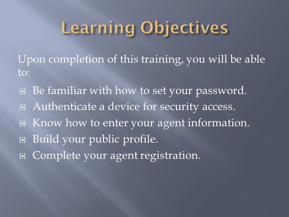 Upon completion of this training, you will be able to:  Be familiar with how to set your password.