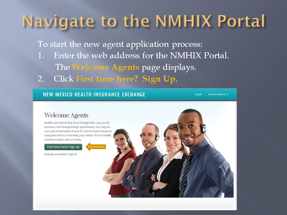 To start the new agent application process: 1.Enter the web address for the NMHIX Portal.