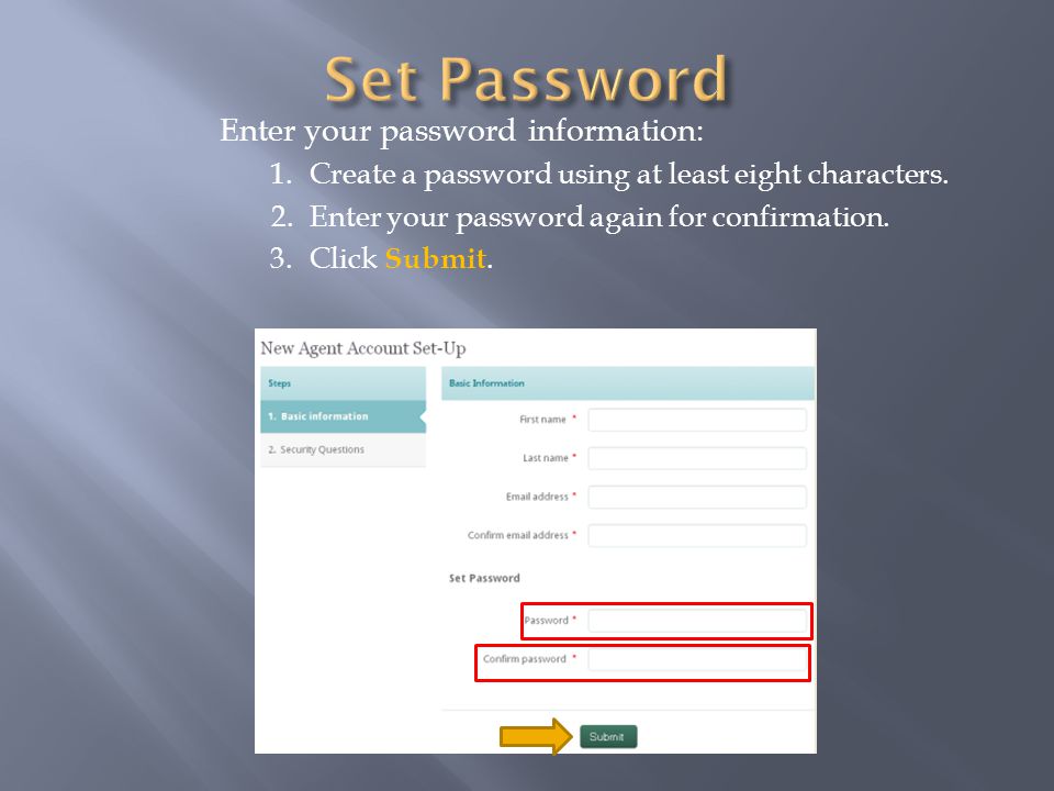 Enter your password information: 1.Create a password using at least eight characters.