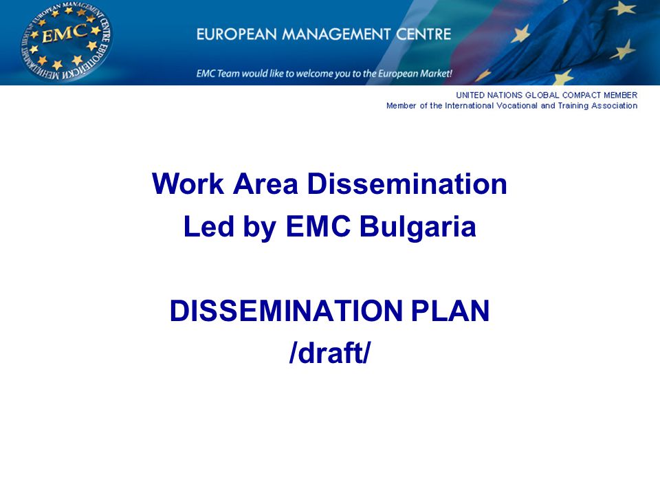 Work Area Dissemination Led by EMC Bulgaria DISSEMINATION PLAN /draft/