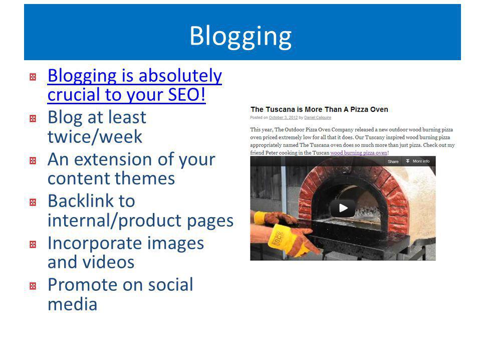 Blogging Blogging is absolutely crucial to your SEO.