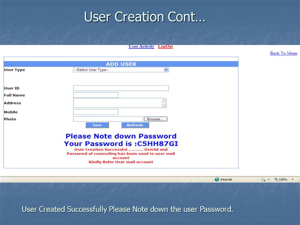User Creation Cont… User Created Successfully Please Note down the user Password.