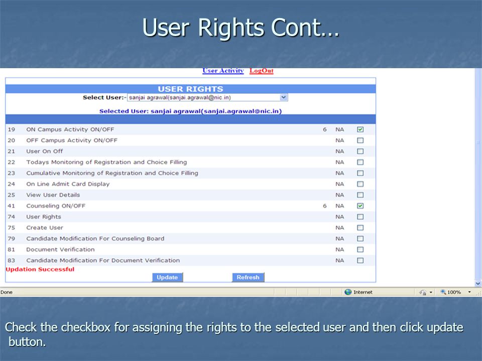 User Rights Cont… Check the checkbox for assigning the rights to the selected user and then click update button.