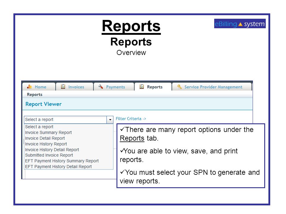 Reports Overview There are many report options under the Reports tab.