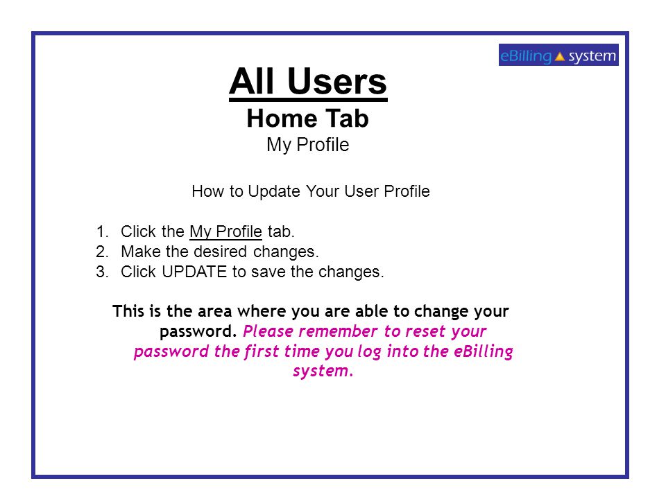 How to Update Your User Profile 1.Click the My Profile tab.