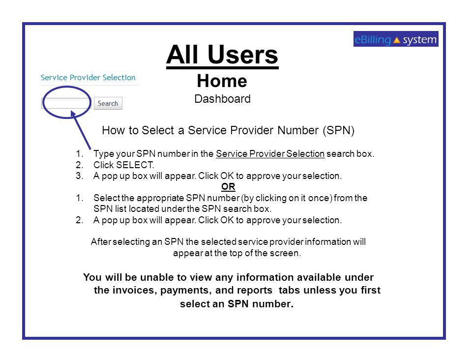 How to Select a Service Provider Number (SPN) 1.Type your SPN number in the Service Provider Selection search box.
