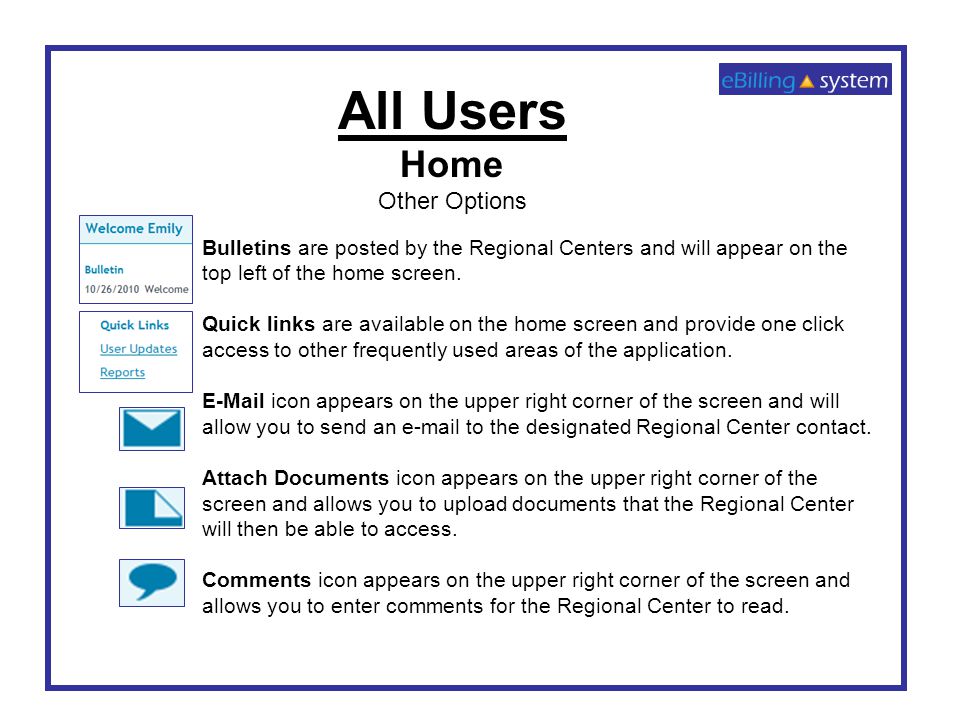 Bulletins are posted by the Regional Centers and will appear on the top left of the home screen.