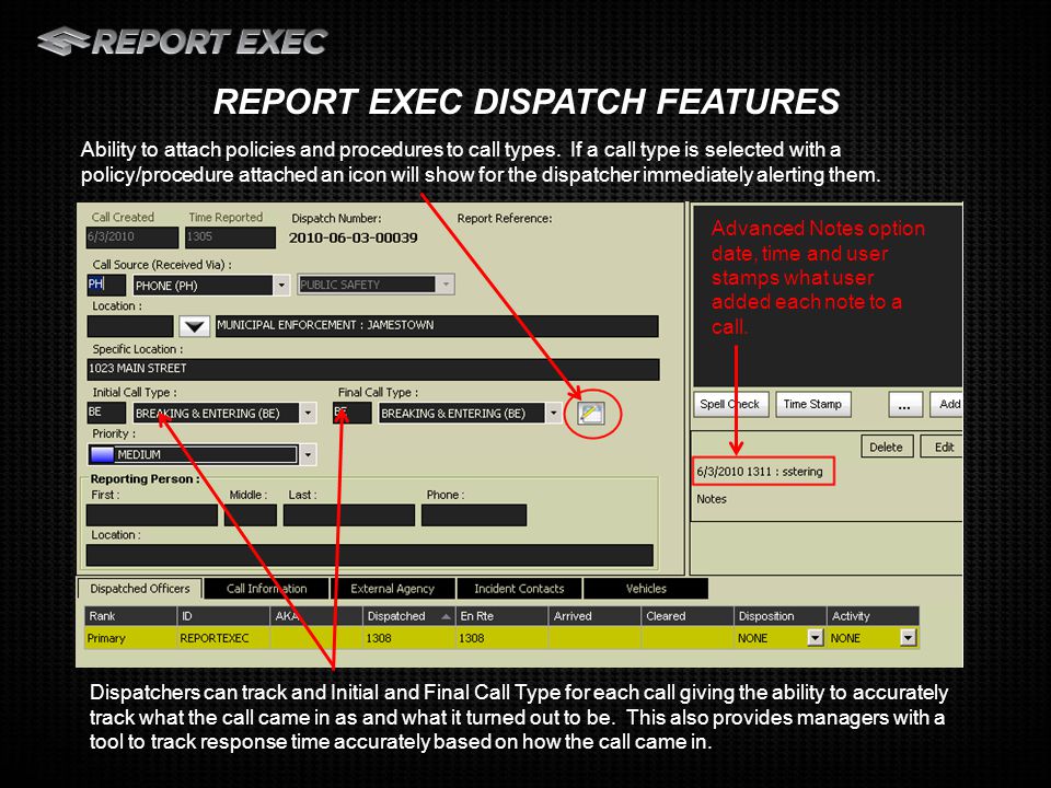 Dispatchers can track and Initial and Final Call Type for each call giving the ability to accurately track what the call came in as and what it turned out to be.