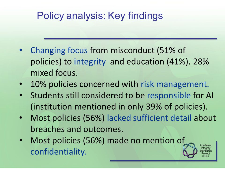 Policy analysis: Key findings Changing focus from misconduct (51% of policies) to integrity and education (41%).