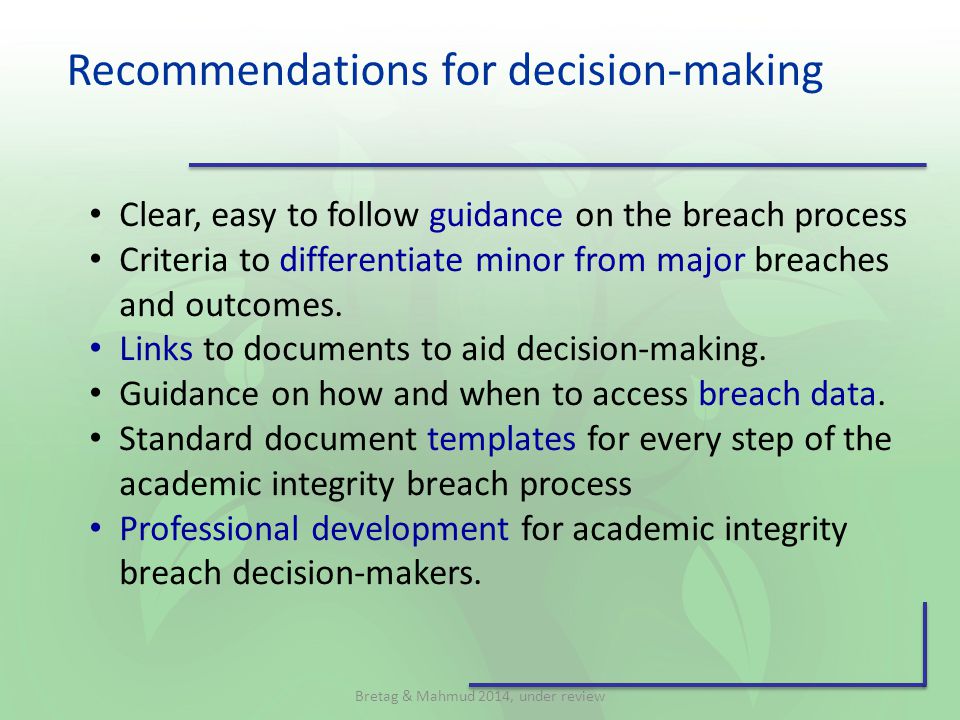Recommendations for decision-making Clear, easy to follow guidance on the breach process Criteria to differentiate minor from major breaches and outcomes.
