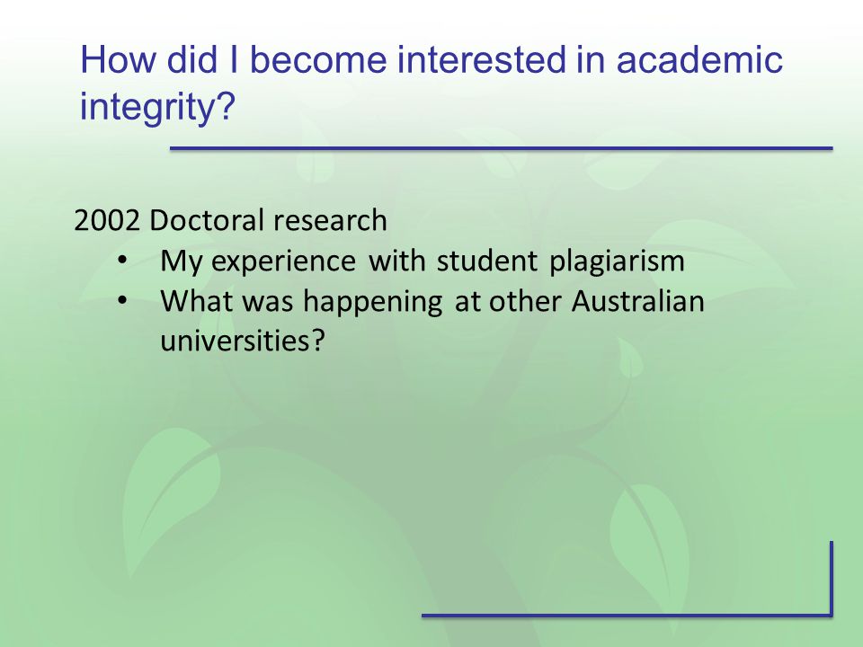 2002 Doctoral research My experience with student plagiarism What was happening at other Australian universities.