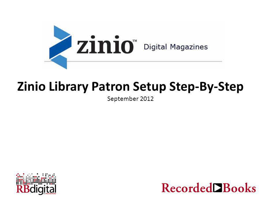 Zinio Library Patron Setup Step-By-Step September 2012