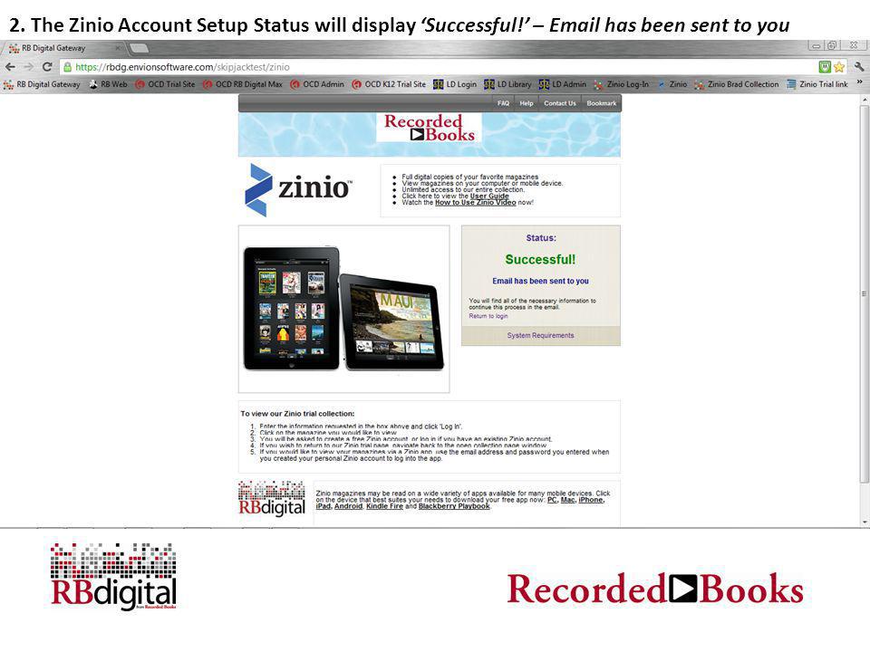 2. The Zinio Account Setup Status will display ‘Successful!’ –  has been sent to you