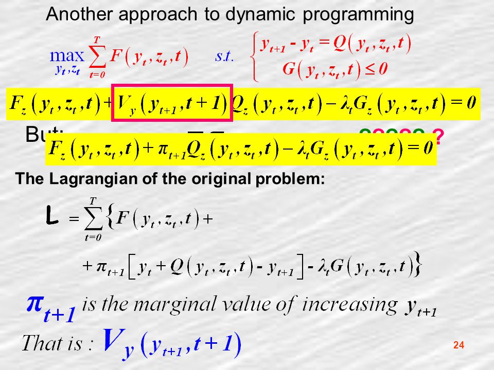 24 Another approach to dynamic programming But: .