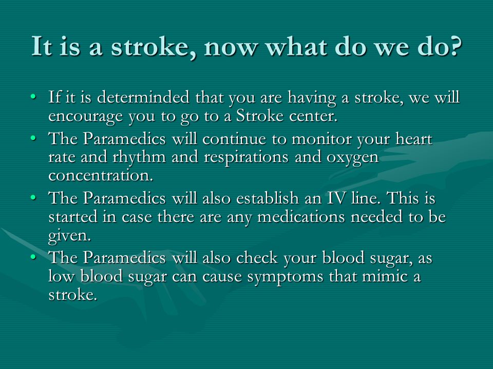 It is a stroke, now what do we do.