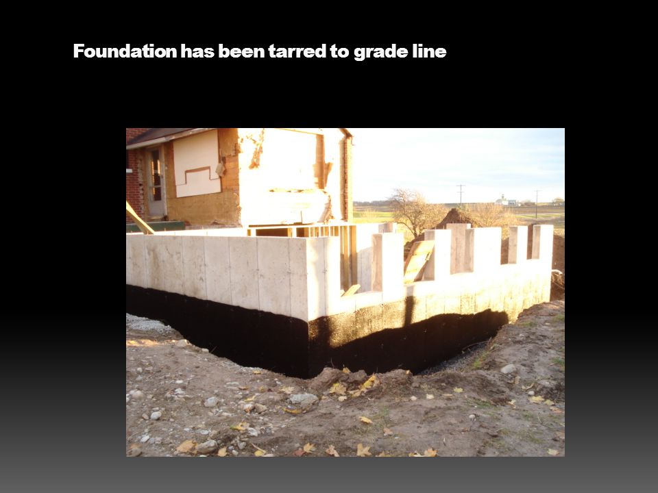Foundation has been tarred to grade line
