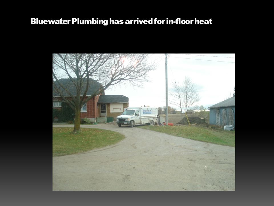 Bluewater Plumbing has arrived for in-floor heat