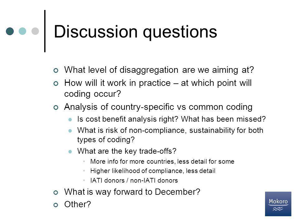 Discussion questions What level of disaggregation are we aiming at.