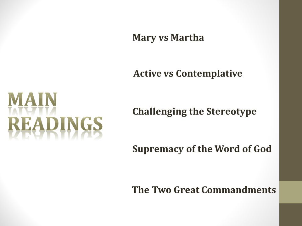 Active vs Contemplative Mary vs Martha Challenging the Stereotype The Two Great Commandments Supremacy of the Word of God