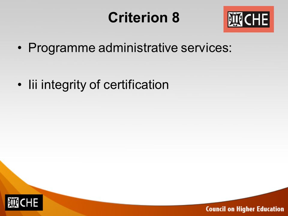 Criterion 8 Programme administrative services: Iii integrity of certification