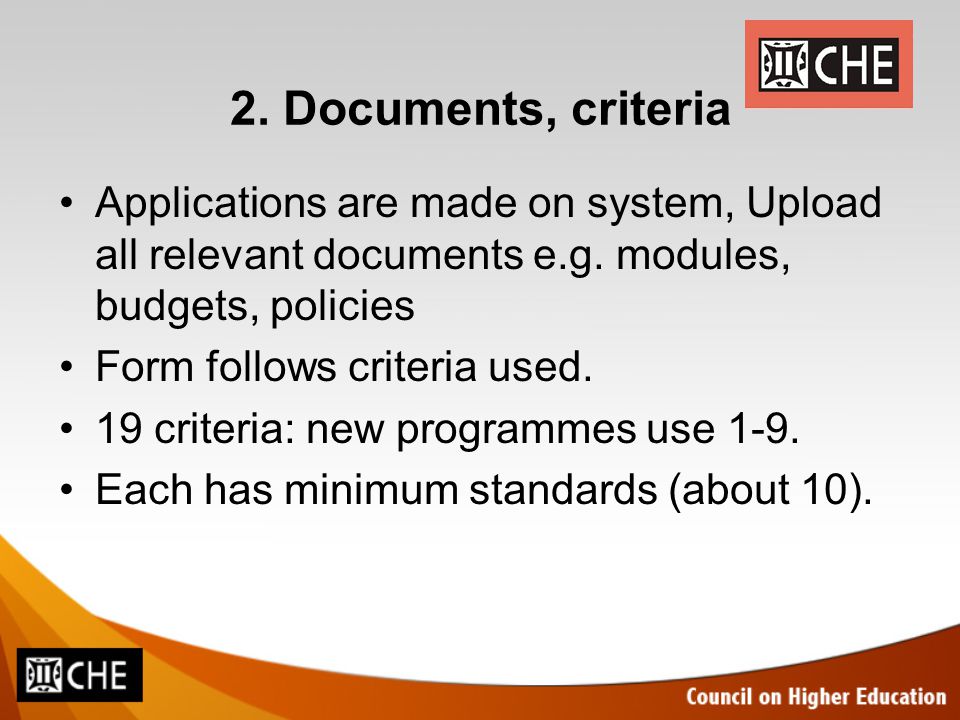 2. Documents, criteria Applications are made on system, Upload all relevant documents e.g.