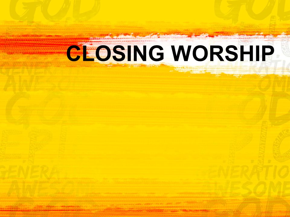CLOSING WORSHIP