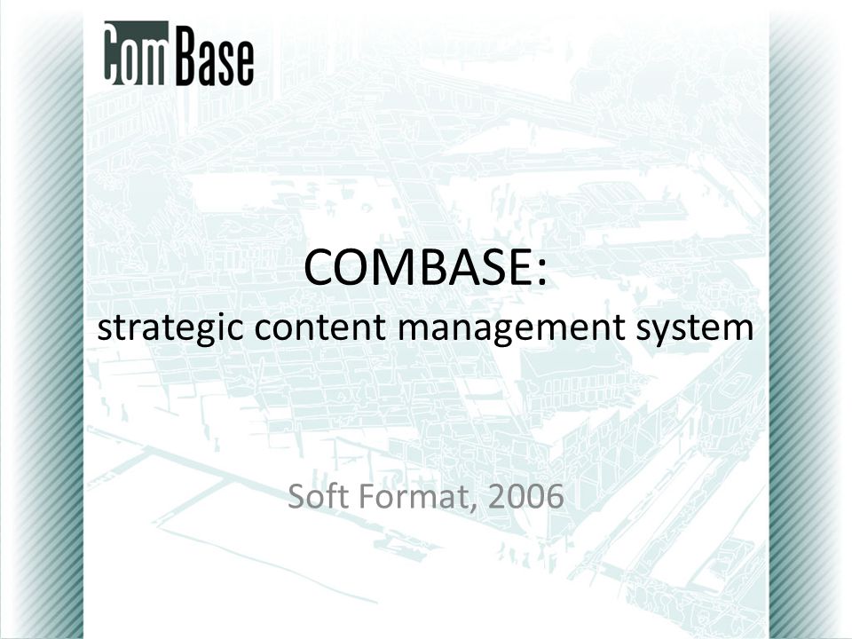 COMBASE: strategic content management system Soft Format, 2006