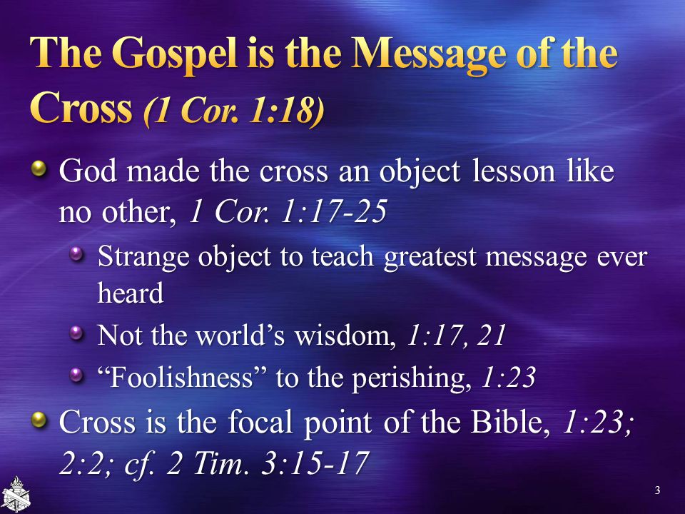 God made the cross an object lesson like no other, 1 Cor.