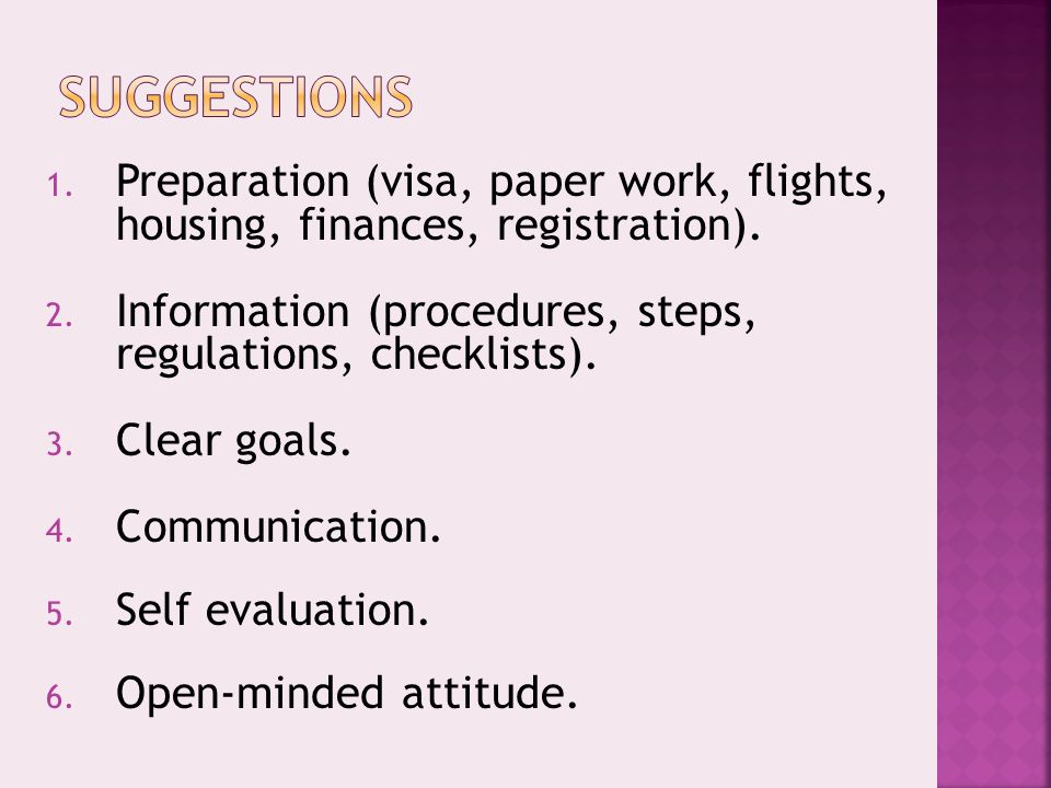 1. Preparation (visa, paper work, flights, housing, finances, registration).