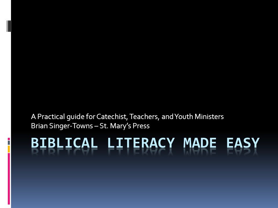 A Practical guide for Catechist, Teachers, and Youth Ministers Brian Singer-Towns – St.