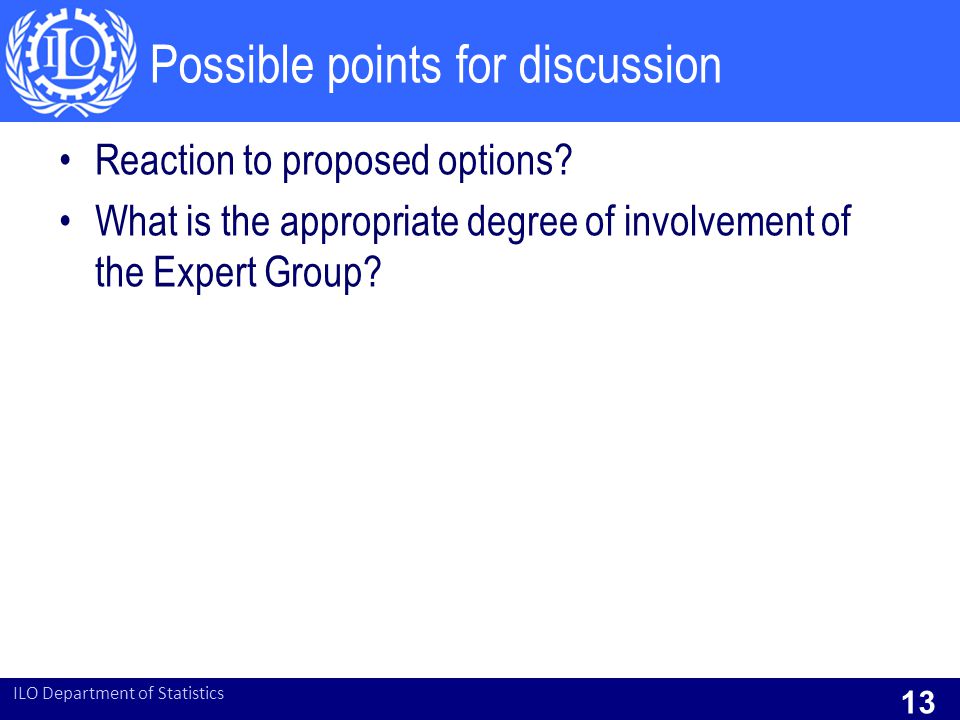 Possible points for discussion Reaction to proposed options.