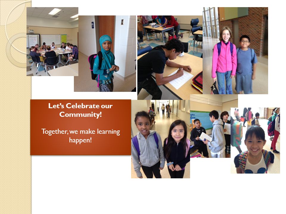 Let’s Celebrate our Community. Together, we make learning happen.