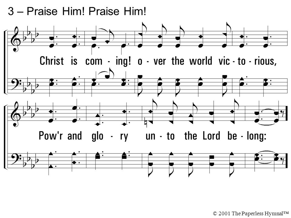 3 – Praise Him! Praise Him! © 2001 The Paperless Hymnal™