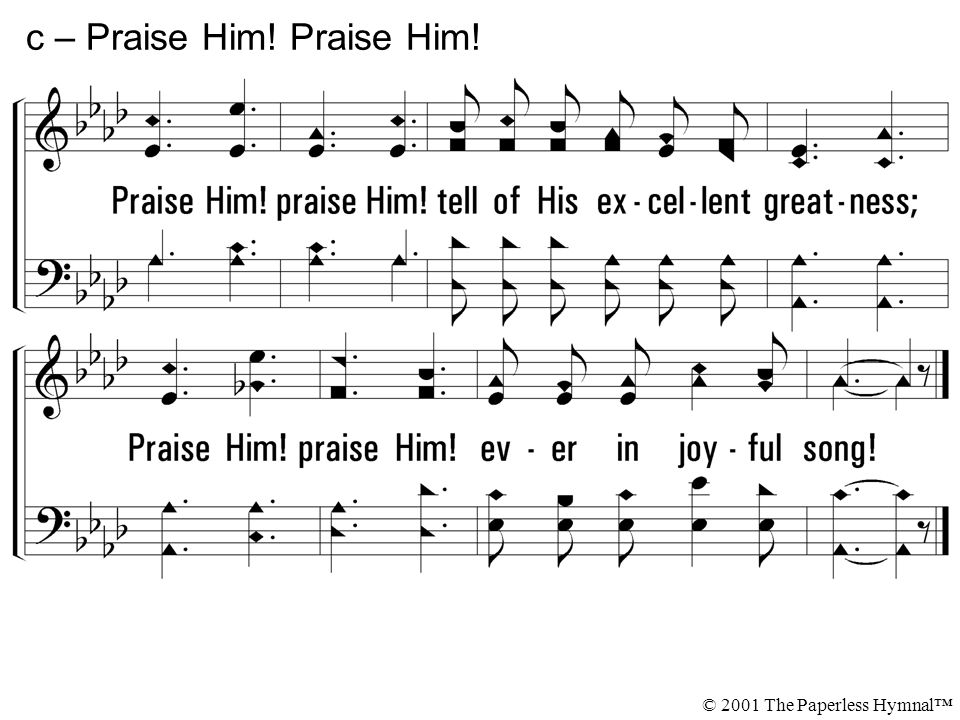 Praise Him. praise Him. tell of His excellent greatness; Praise Him.
