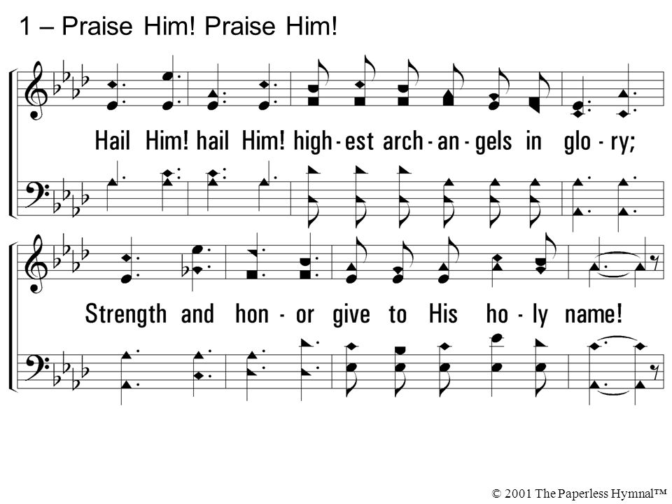 1 – Praise Him! Praise Him! © 2001 The Paperless Hymnal™