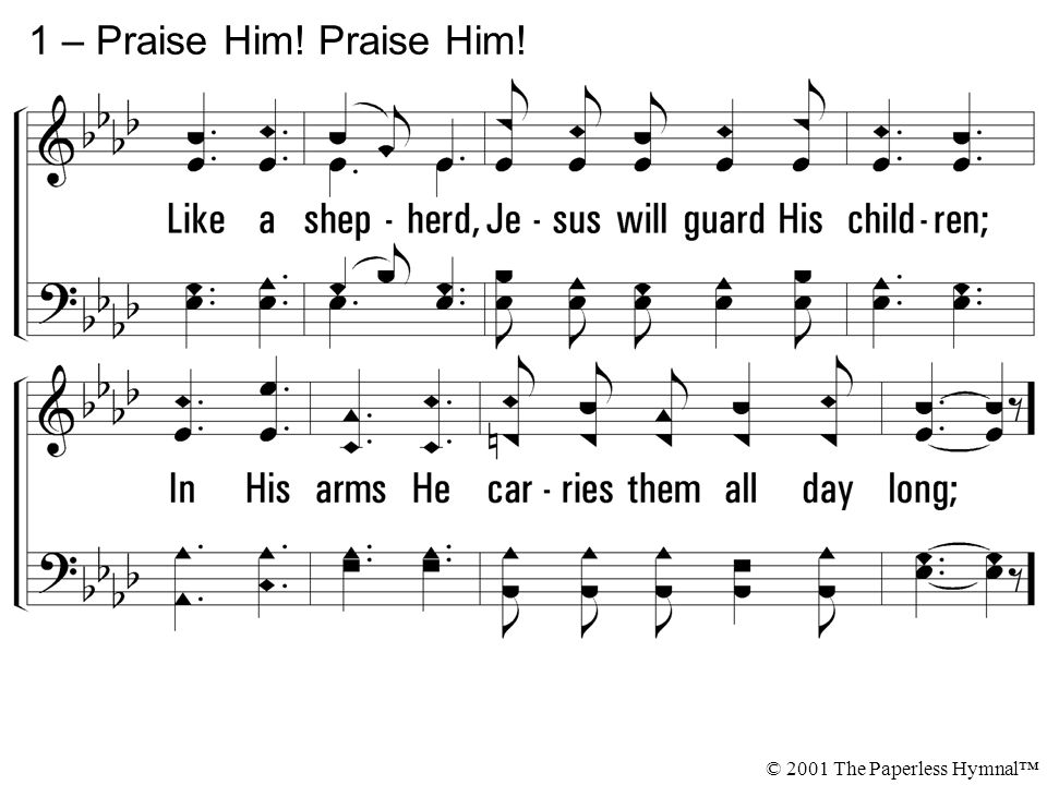 1 – Praise Him! Praise Him! © 2001 The Paperless Hymnal™