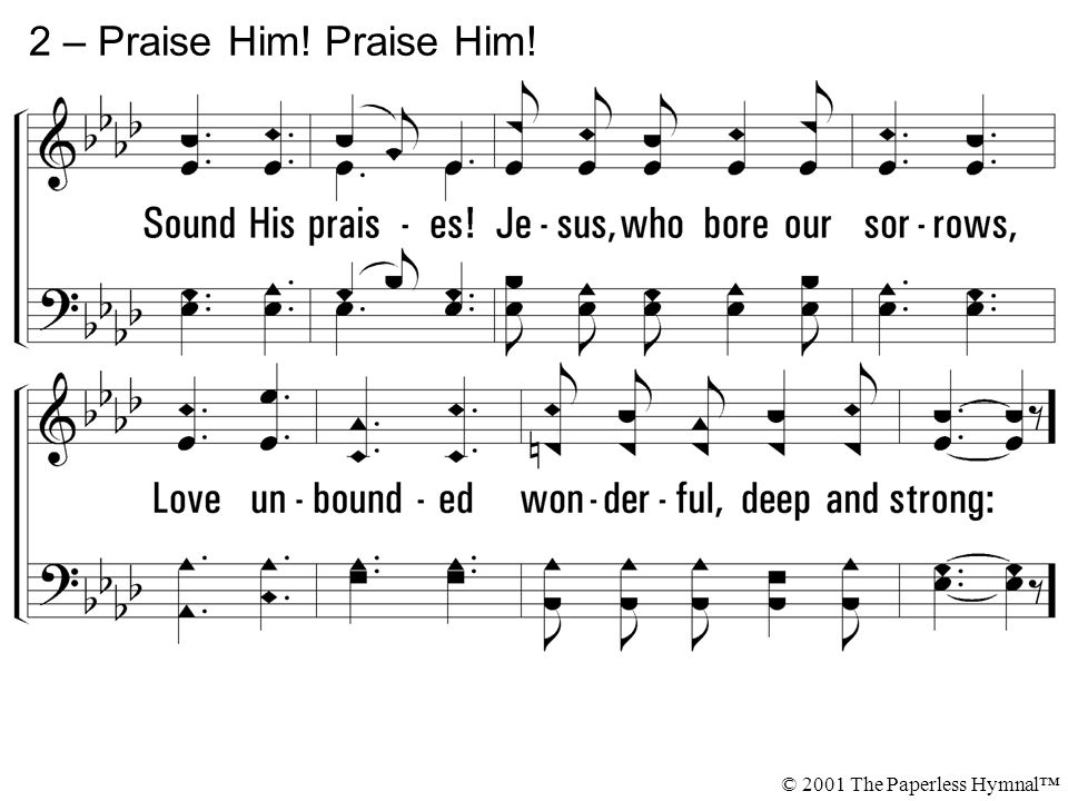 2 – Praise Him! Praise Him! © 2001 The Paperless Hymnal™